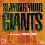 Slaying Your Giants (MP3 Teaching Download) by Patricia King